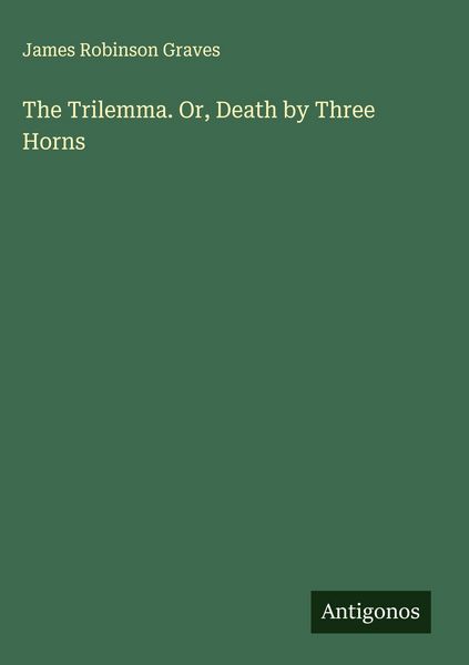 Produktbild: The Trilemma. Or, Death by Three Horns