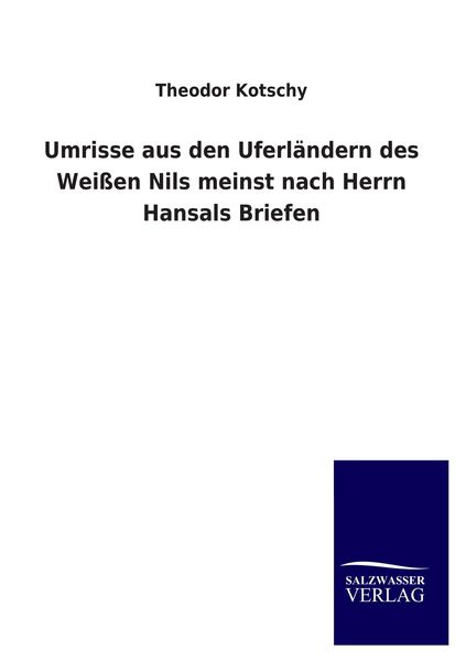 Produktbild: Umrisse aus den Uferl&auml;ndern des Wei&szlig;en Nils meinst nach Herrn Hansals Briefen
