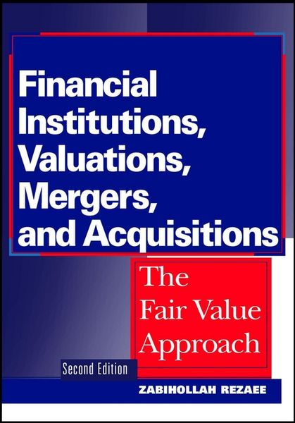 Produktbild: Financial Institutions, Valuations, Mergers, and Acquisitions: The Fair Value Approach