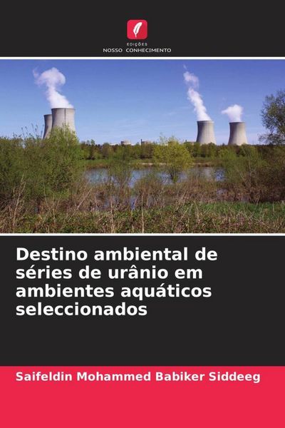 Produktbild: Destino ambiental de s&eacute;ries de ur&acirc;nio em ambientes aqu&aacute;ticos seleccionados