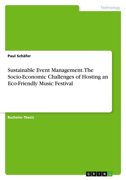 Produktbild: Sustainable Event Management. The Socio-Economic Challenges of Hosting an Eco-Friendly Music Festival