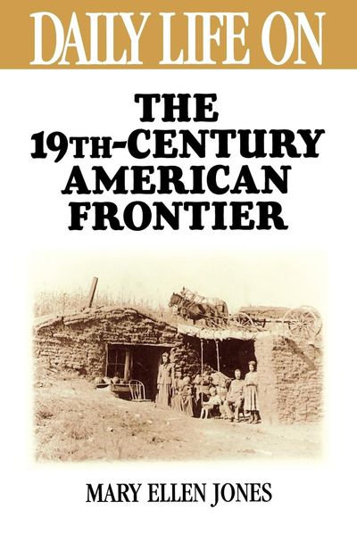 Produktbild: Daily Life on the Nineteenth Century American Frontier