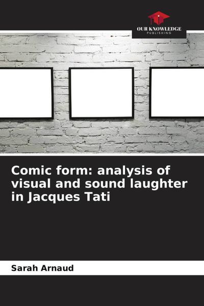 Produktbild: Comic form: analysis of visual and sound laughter in Jacques Tati
