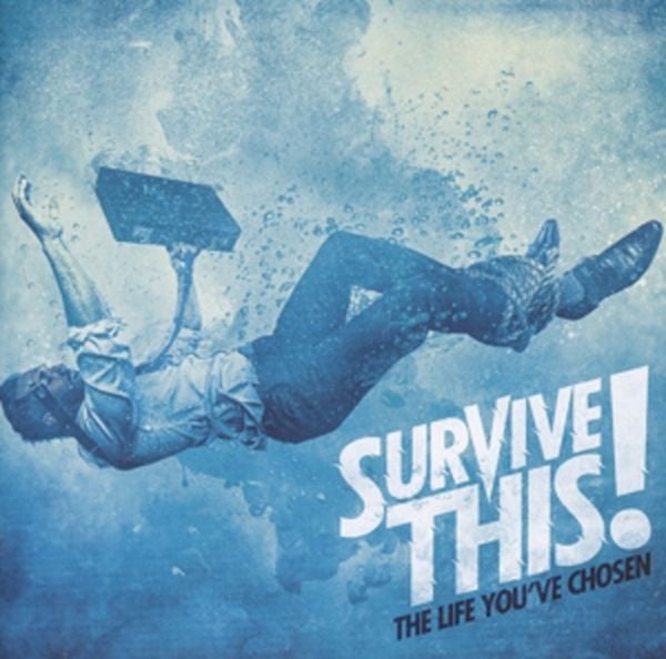 The Life You've Chosen - Survive This!, CD