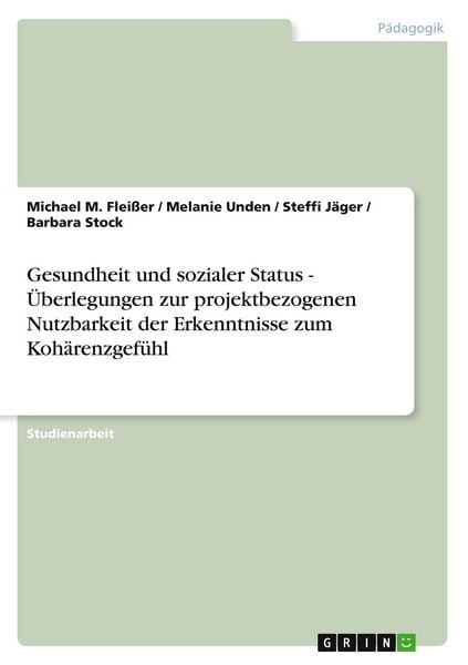 Produktbild: Gesundheit und sozialer Status - &Uuml;berlegungen zur projektbezogenen Nutzbarkeit der Erkenntnisse zum Koh&auml;renzgef&uuml;hl