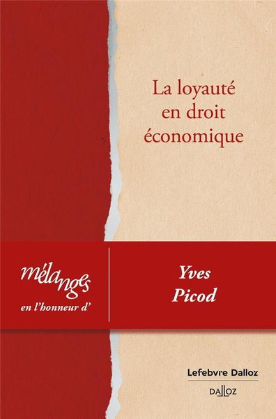 Produktbild: La loyaut&eacute; en droit &eacute;conomique : m&eacute;langes en l'honneur d'Yves Picod