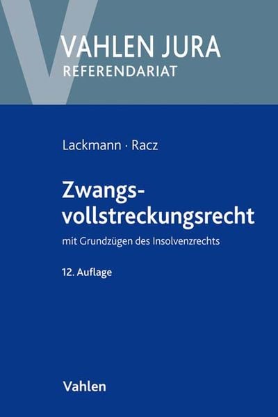 Zwangsvollstreckungsrecht, Taschenbuch von Rolf Lackmann , Christian Racz, Vahlen, Franz, 9783800665945
