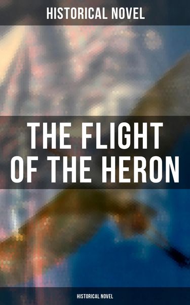 Produktbild: The Flight of the Heron (Historical Novel)