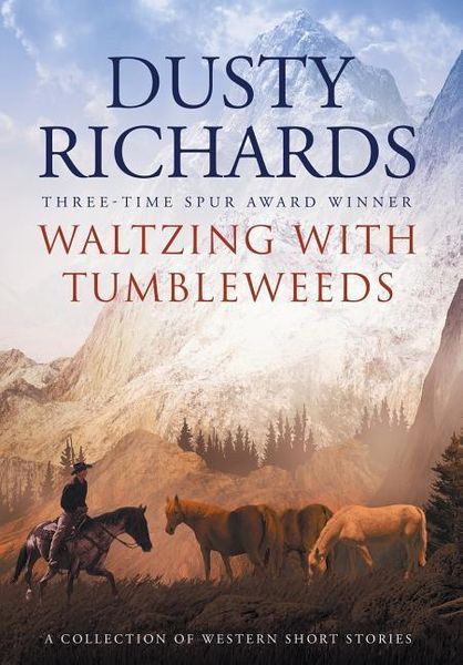 Produktbild: Waltzing With Tumbleweeds: A Collection of Western Short Stories
