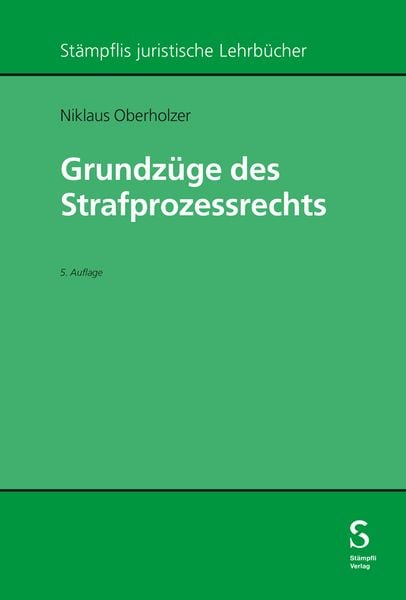 Grundzüge des Strafprozessrechts, Taschenbuch von Niklaus Oberholzer, Stämpfli Verlag AG, 9783727243301