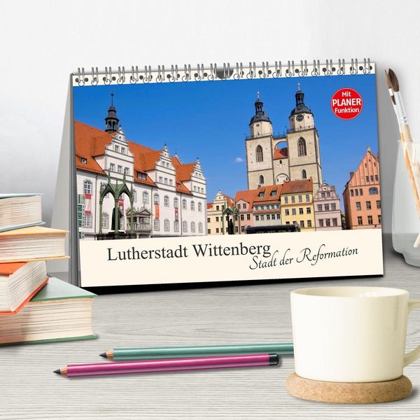 Produktbild: Lutherstadt Wittenberg - Stadt der Reformation (Tischkalender 2026 DIN A5 quer), CALVENDO Monatskalender
