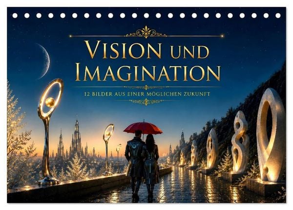 Produktbild: Vision und Imagination - 12 Bilder aus einer m&ouml;glichen Zukunft (Tischkalender 2027 DIN A5 quer), CALVENDO Monatskalender