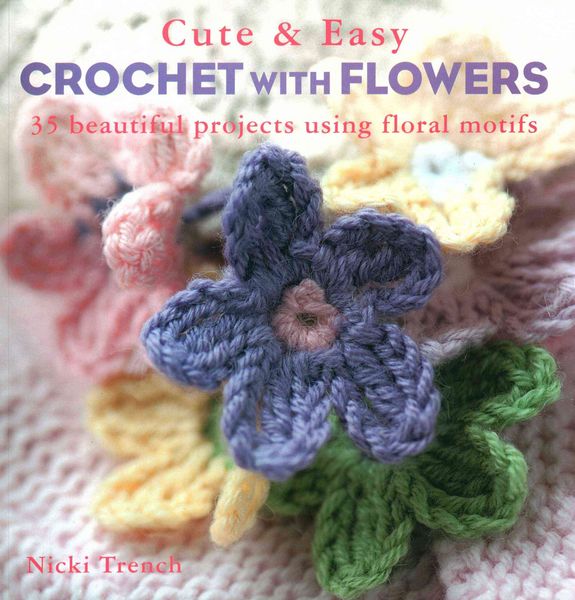 Produktbild: Trench, N: Cute & Easy Crochet with Flowers