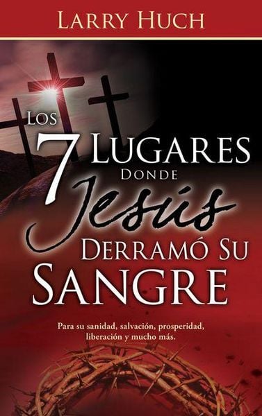 Produktbild: Los 7 Lugares Donde Jes&uacute;s Derram&oacute; Su Sangre