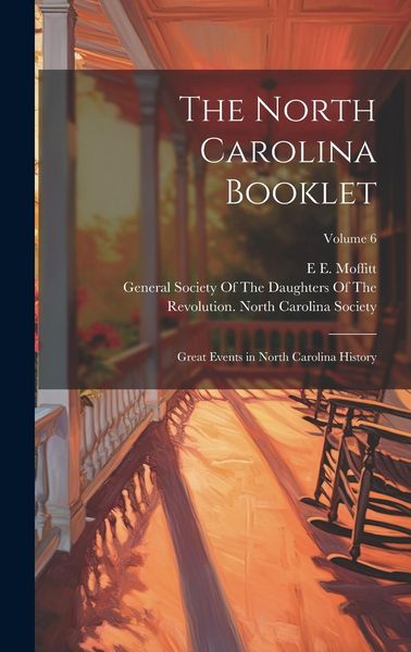 Produktbild: The North Carolina Booklet: Great Events in North Carolina History; Volume 6