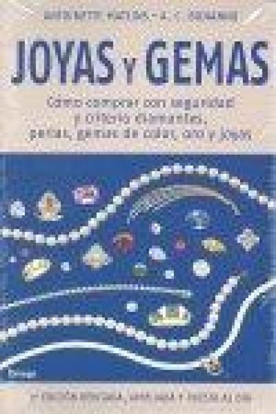 Produktbild: Joyas y gemas : c&oacute;mo comprar con seguridad y criterio diamantes, perlas, gemas de color, oro y joyas