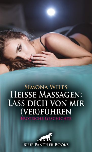 Produktbild: Hei&szlig;e Massagen: Lass dich von mir (ver)f&uuml;hren | Erotische Geschichte