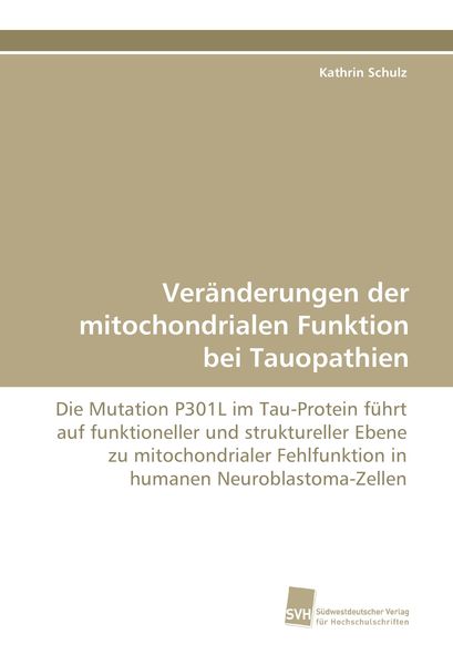 Veränderungen der mitochondrialen Funktion bei Tauopathien