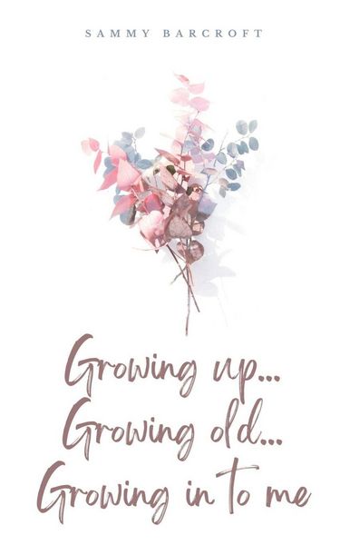 Produktbild: Growing up... Growing old... Growing in to me