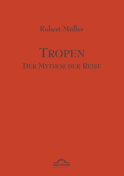 Produktbild: Tropen. Der Mythos der Reise