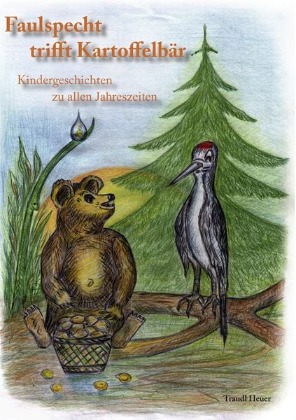 Produktbild: Faulspecht trifft Kartoffelb&auml;r - Kindergeschichten zu allen Jahreszeiten