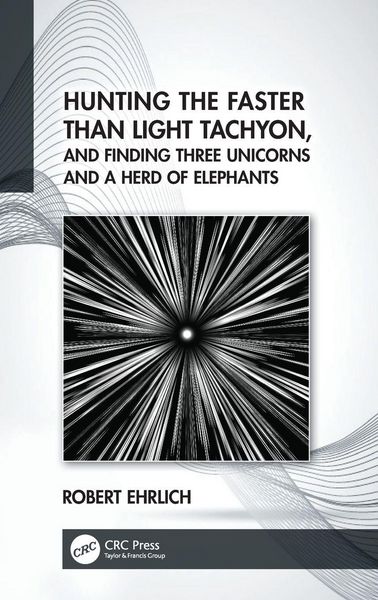 Produktbild: Hunting the Faster than Light Tachyon, and Finding Three Unicorns and a Herd of Elephants
