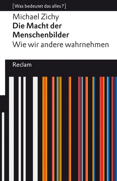 Die Macht der Menschenbilder. Wie wir andere wahrnehmen, Taschenbuch von Michael Zichy, Reclam, Philipp, 978-3-15-014150-2