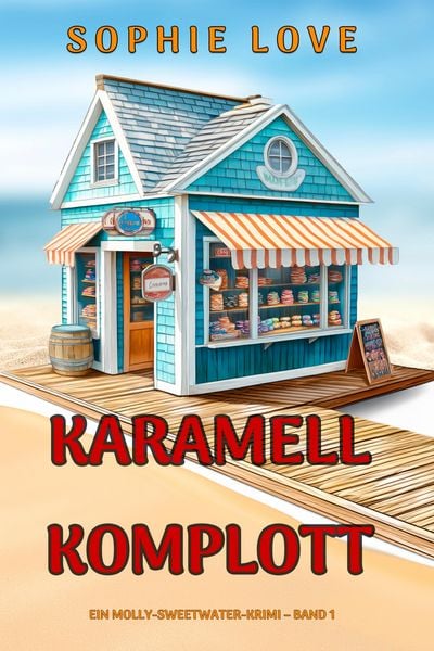 Produktbild: Karamell-Komplott (Ein Molly-Sweetwater-Krimi - Band 1)
