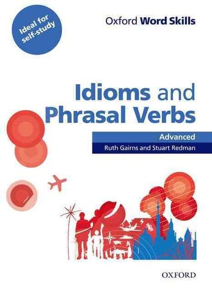 Oxford Word Skills: Advanced. Idioms & Phrasal Verbs Student Book with Key, Taschenbuch von Ruth Gairns,Stuart Redman, Oxford University ELT,