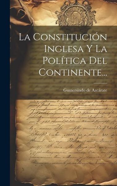 Produktbild: La Constituci&oacute;n Inglesa Y La Pol&iacute;tica Del Continente...