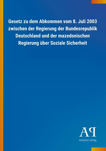 Produktbild: Gesetz zu dem Abkommen vom 8. Juli 2003 zwischen der Regieru
