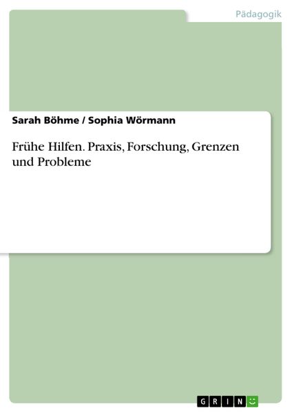Produktbild: Fr&uuml;he Hilfen. Praxis, Forschung, Grenzen und Probleme