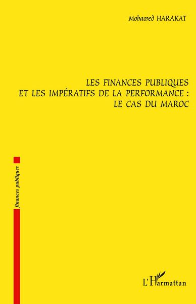 Produktbild: Les finances publiques et les imp&eacute;ratifs de la performance : le cas du Maroc