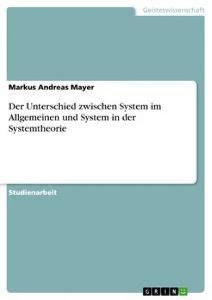Produktbild: Der Unterschied zwischen System im Allgemeinen und System in der Systemtheorie