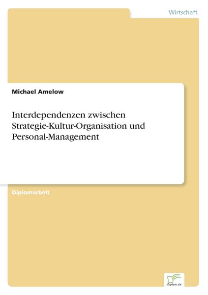 Produktbild: Interdependenzen zwischen Strategie-Kultur-Organisation und Personal-Management