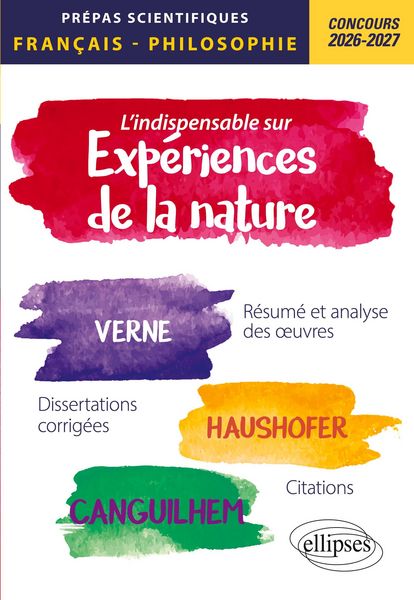 Produktbild: L'indispensable sur les exp&eacute;riences de la nature. Epreuves de fran&ccedil;ais et philosophie. Pr&eacute;pas scientifiques