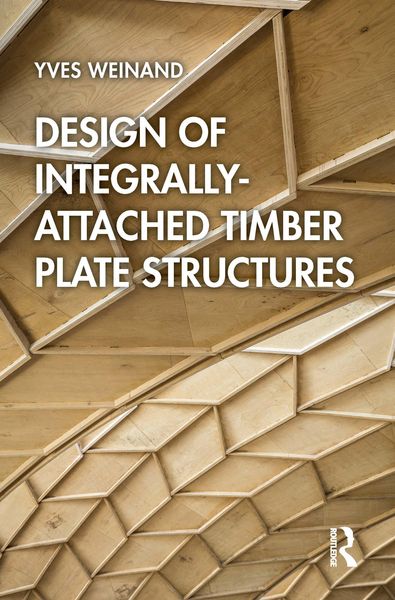 Produktbild: Design of Integrally-Attached Timber Plate Structures