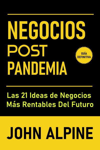 Produktbild: Negocios Post Pandemia: Las 21 ideas de negocios m&aacute;s rentables del futuro
