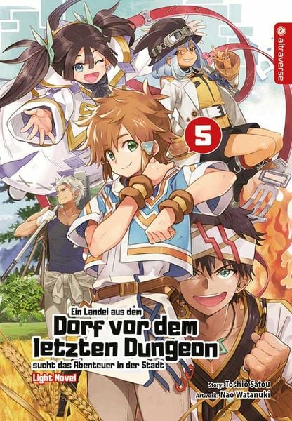 Produktbild: Ein Landei aus dem Dorf vor dem letzten Dungeon sucht das Abenteuer in der Stadt Light Novel 05