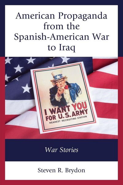 Produktbild: American Propaganda from the Spanish-American War to Iraq