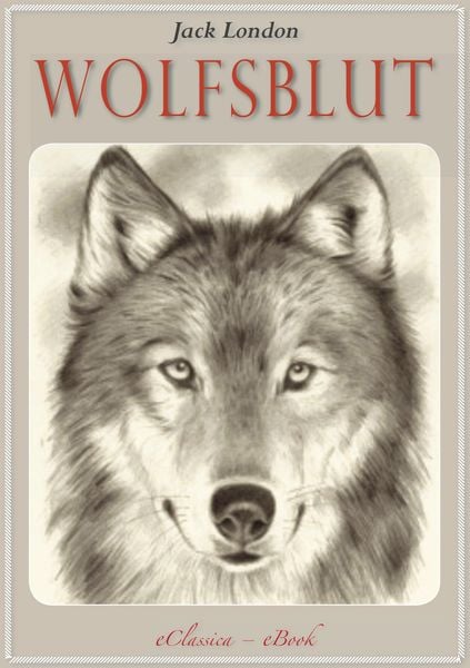 Produktbild: Jack London: Wolfsblut (Abenteuer-Roman)