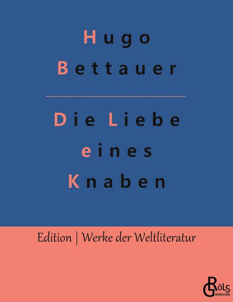 Die Liebe eines Knaben, Taschenbuch von Hugo Bettauer, Gröls Verlag, 9783966373456