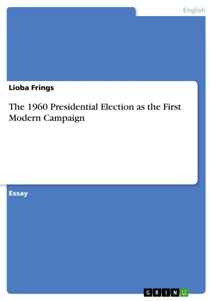 Produktbild: The 1960 Presidential Election as the First Modern Campaign