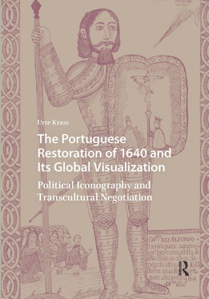 Produktbild: Krass, U: Portuguese Restoration of 1640 and Its Global Visu