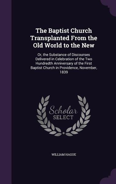 Produktbild: The Baptist Church Transplanted From the Old World to the New