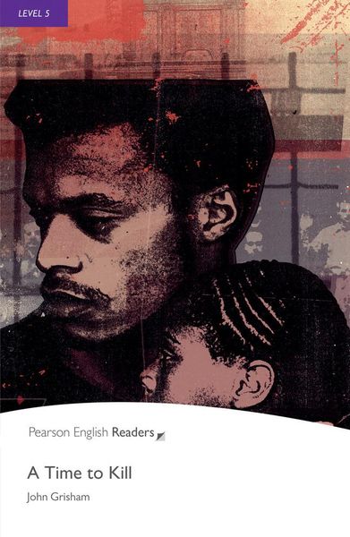 Penguin Readers Level 5. A Time to Kill