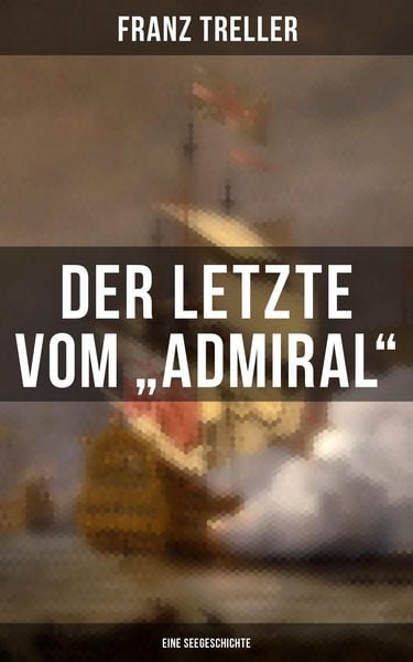 Produktbild: Der Letzte vom "Admiral" (Eine Seegeschichte)
