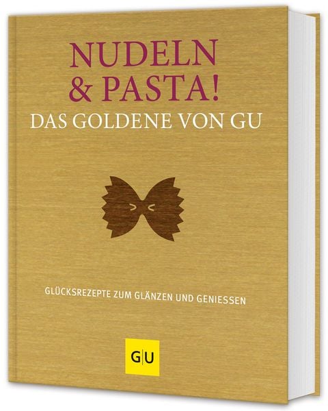 Nudeln & Pasta! Das Goldene von GU, Gebundene Ausgabe von , Gräfe und Unzer Verlag GmbH, 9783833883187
