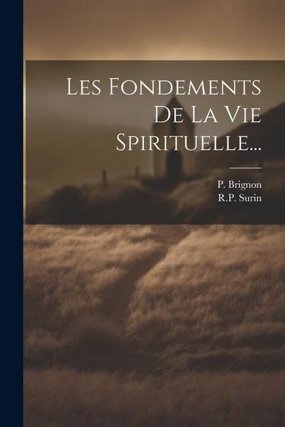 Produktbild: Les Fondements De La Vie Spirituelle...