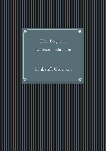 Lebensbeobachtungen, Taschenbuch von Tibor Bergmann, BoD – Books on Demand, 9783751907538